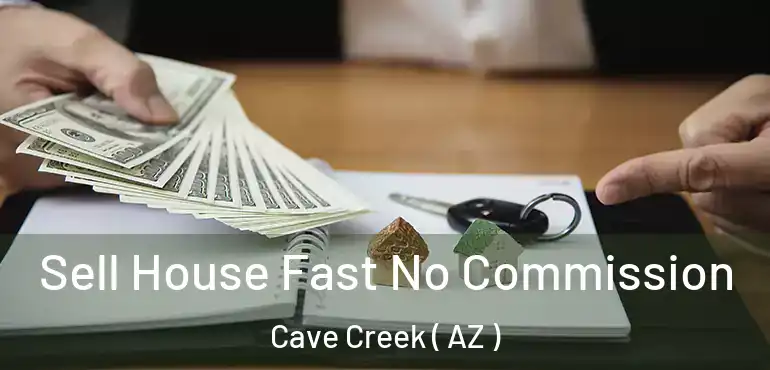  Sell House Fast No Commission Cave Creek ( AZ )