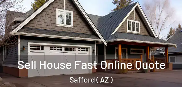  Sell House Fast Online Quote Safford ( AZ )