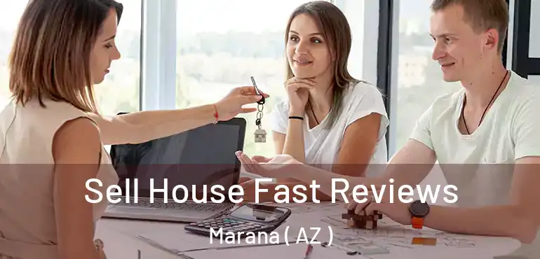  Sell House Fast Reviews Marana ( AZ )