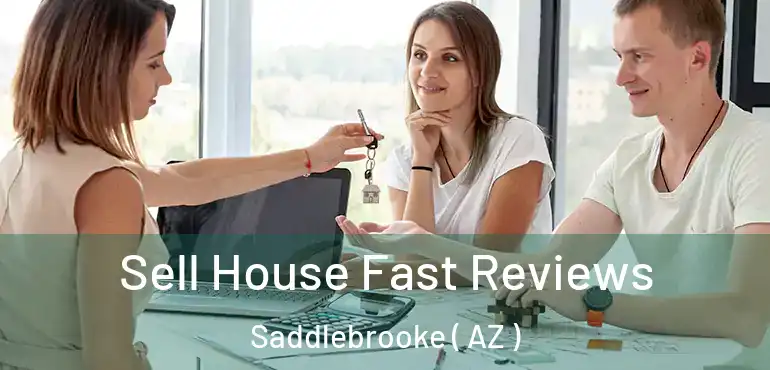  Sell House Fast Reviews Saddlebrooke ( AZ )