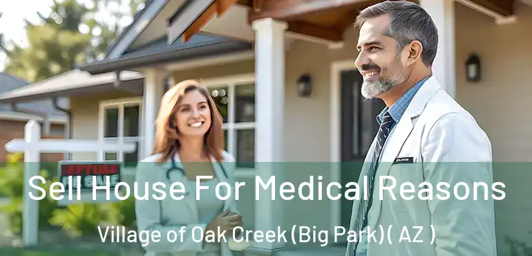  Sell House For Medical Reasons Village of Oak Creek (Big Park) ( AZ )