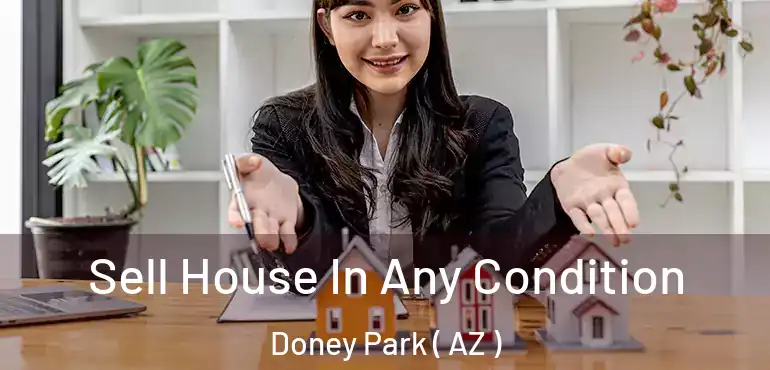  Sell House In Any Condition Doney Park ( AZ )