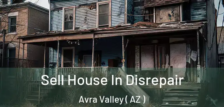  Sell House In Disrepair Avra Valley ( AZ )