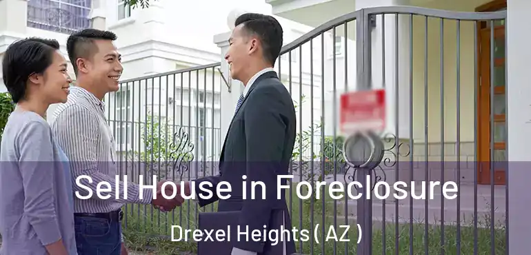  Sell House in Foreclosure Drexel Heights ( AZ )