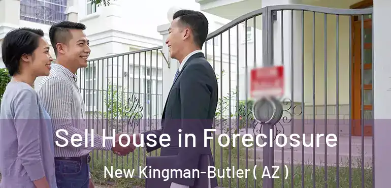  Sell House in Foreclosure New Kingman-Butler ( AZ )