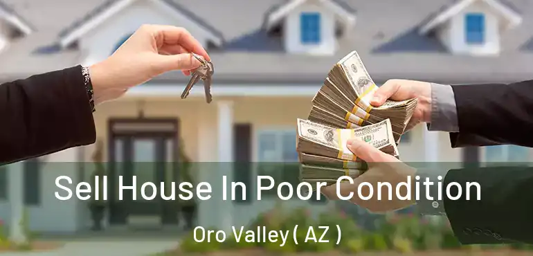  Sell House In Poor Condition Oro Valley ( AZ )