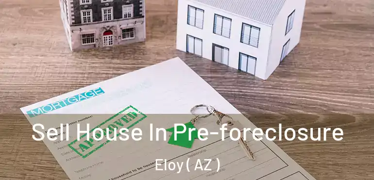  Sell House In Pre-foreclosure Eloy ( AZ )