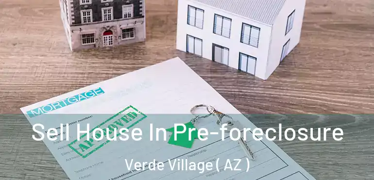  Sell House In Pre-foreclosure Verde Village ( AZ )