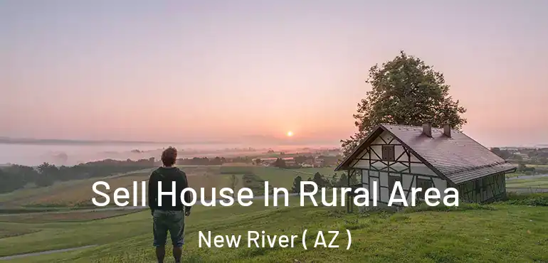  Sell House In Rural Area New River ( AZ )