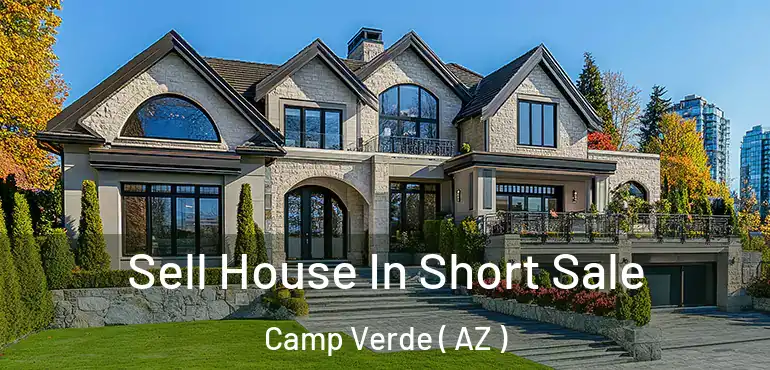 Sell House In Short Sale Camp Verde ( AZ )