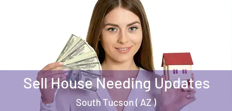  Sell House Needing Updates South Tucson ( AZ )