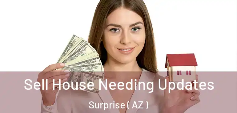  Sell House Needing Updates Surprise ( AZ )