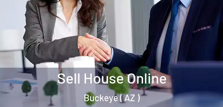  Sell House Online Buckeye ( AZ )