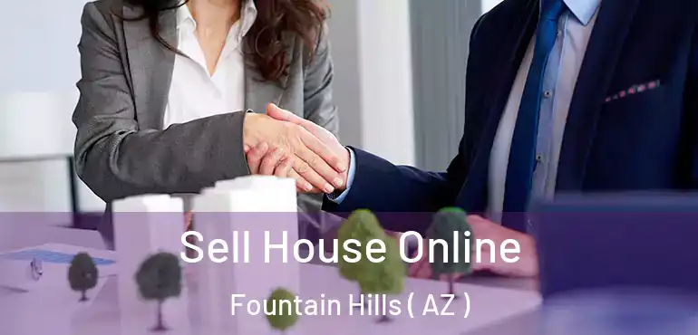 Sell House Online Fountain Hills ( AZ )