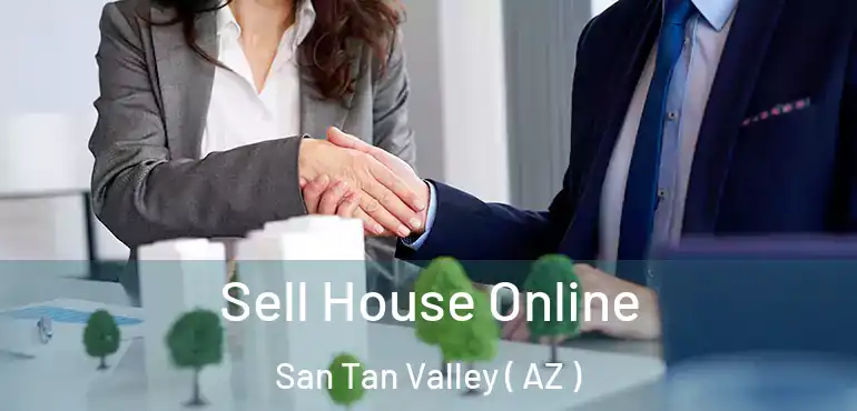  Sell House Online San Tan Valley ( AZ )