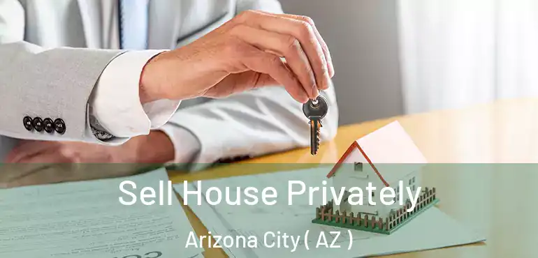  Sell House Privately Arizona City ( AZ )