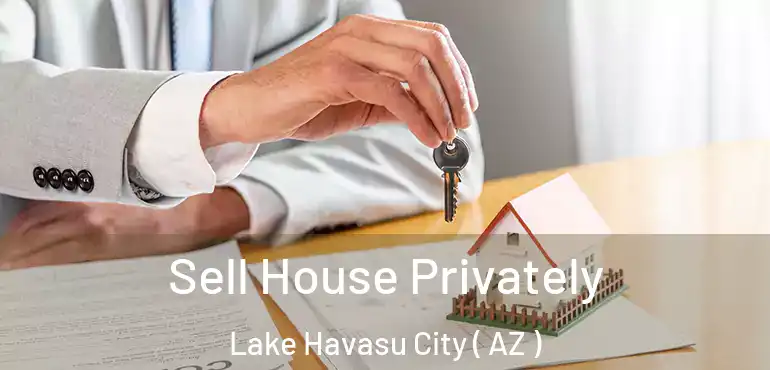  Sell House Privately Lake Havasu City ( AZ )