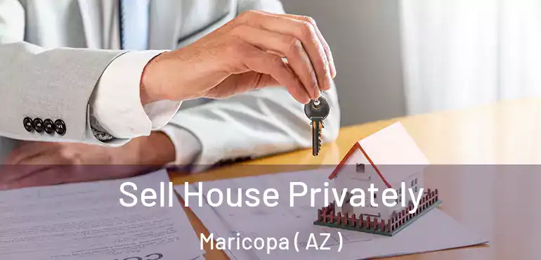  Sell House Privately Maricopa ( AZ )