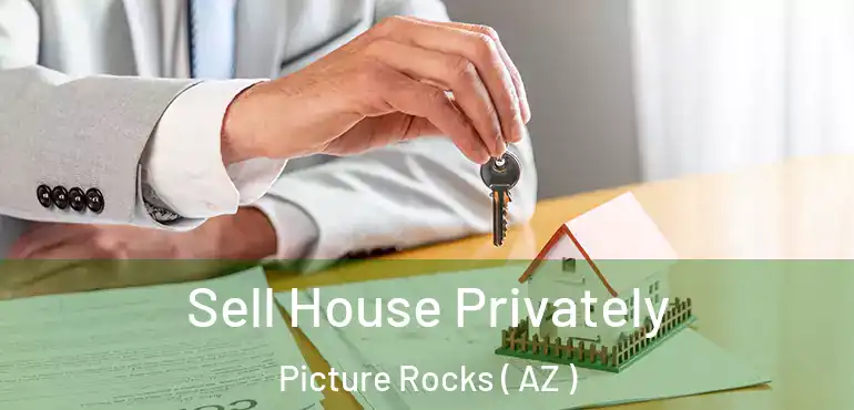  Sell House Privately Picture Rocks ( AZ )