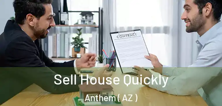  Sell House Quickly Anthem ( AZ )