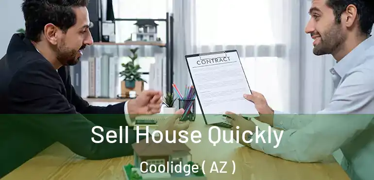  Sell House Quickly Coolidge ( AZ )