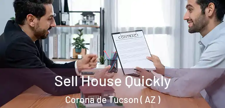  Sell House Quickly Corona de Tucson ( AZ )