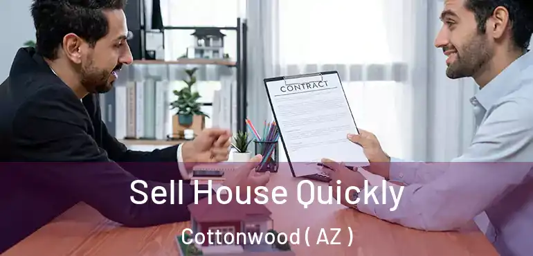  Sell House Quickly Cottonwood ( AZ )