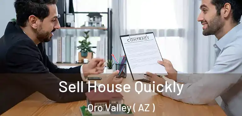  Sell House Quickly Oro Valley ( AZ )
