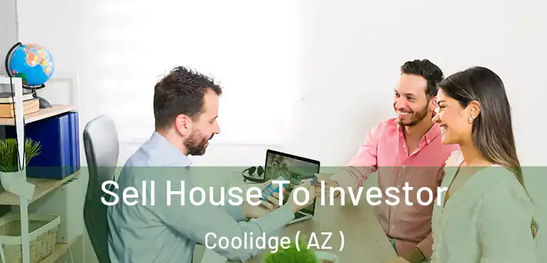  Sell House To Investor Coolidge ( AZ )