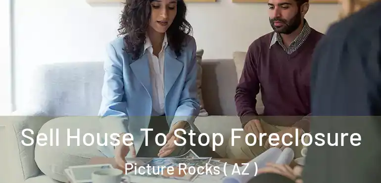  Sell House To Stop Foreclosure Picture Rocks ( AZ )