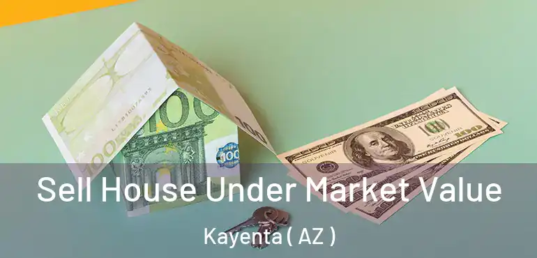  Sell House Under Market Value Kayenta ( AZ )