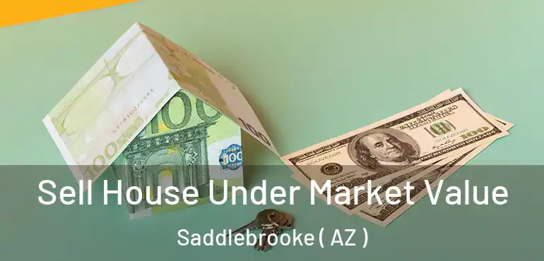  Sell House Under Market Value Saddlebrooke ( AZ )