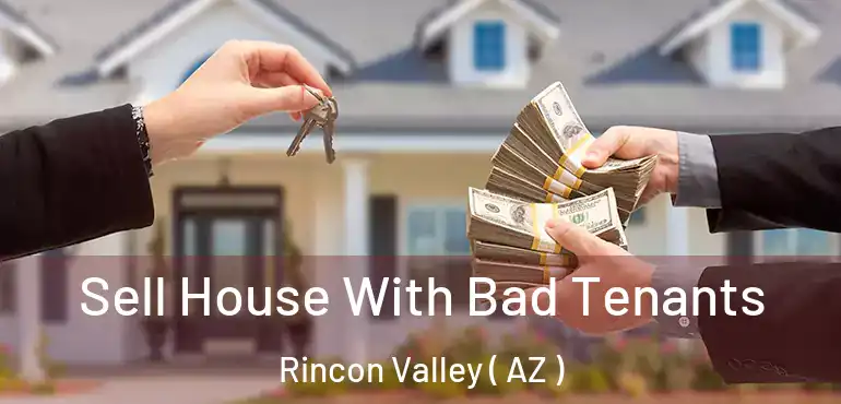  Sell House With Bad Tenants Rincon Valley ( AZ )