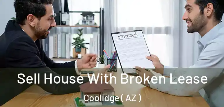  Sell House With Broken Lease Coolidge ( AZ )