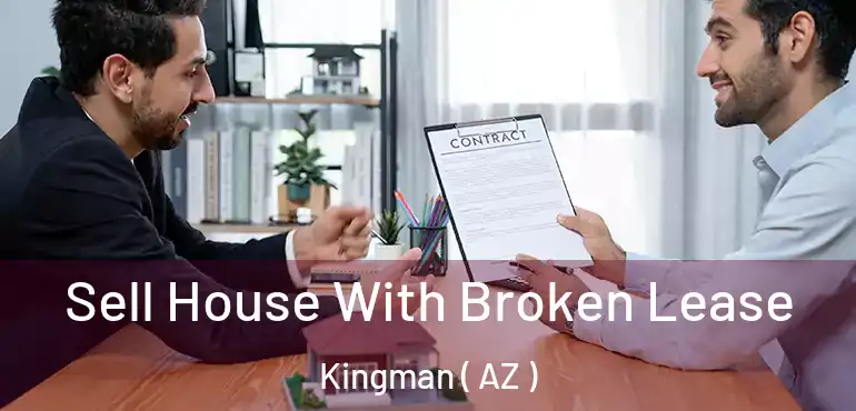  Sell House With Broken Lease Kingman ( AZ )