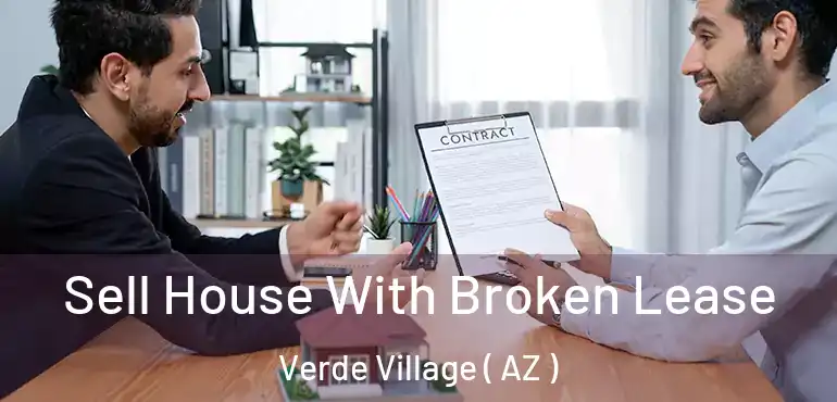  Sell House With Broken Lease Verde Village ( AZ )