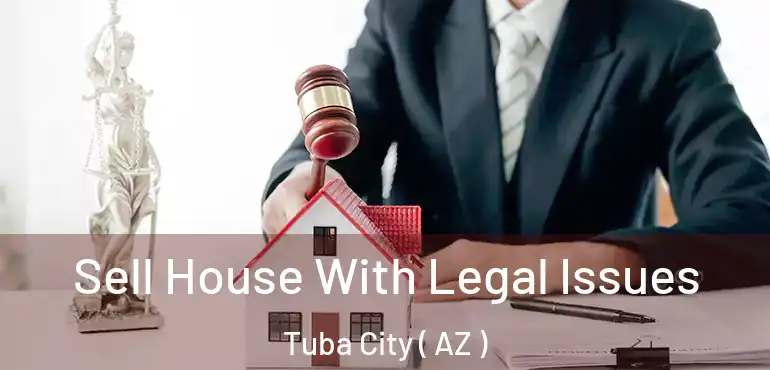  Sell House With Legal Issues Tuba City ( AZ )
