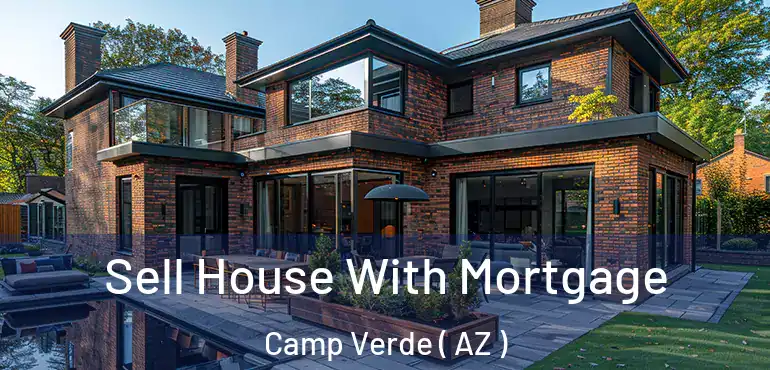  Sell House With Mortgage Camp Verde ( AZ )