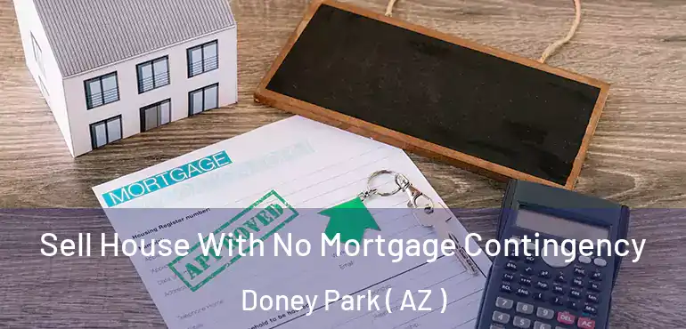  Sell House With No Mortgage Contingency Doney Park ( AZ )