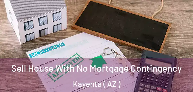  Sell House With No Mortgage Contingency Kayenta ( AZ )