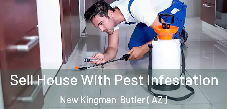  Sell House With Pest Infestation New Kingman-Butler ( AZ )