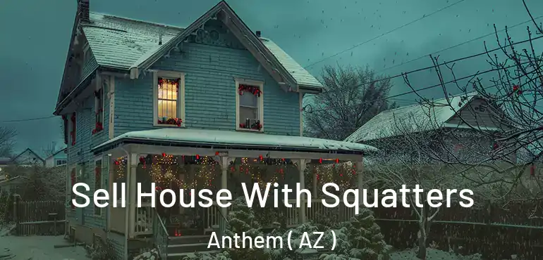  Sell House With Squatters Anthem ( AZ )