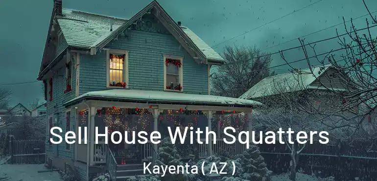  Sell House With Squatters Kayenta ( AZ )