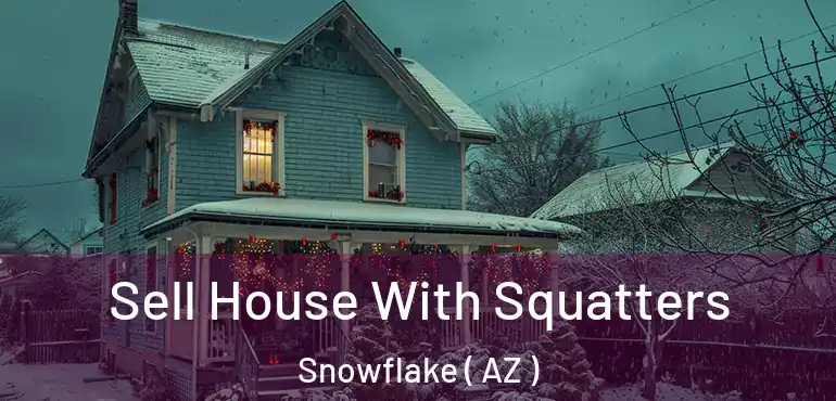  Sell House With Squatters Snowflake ( AZ )
