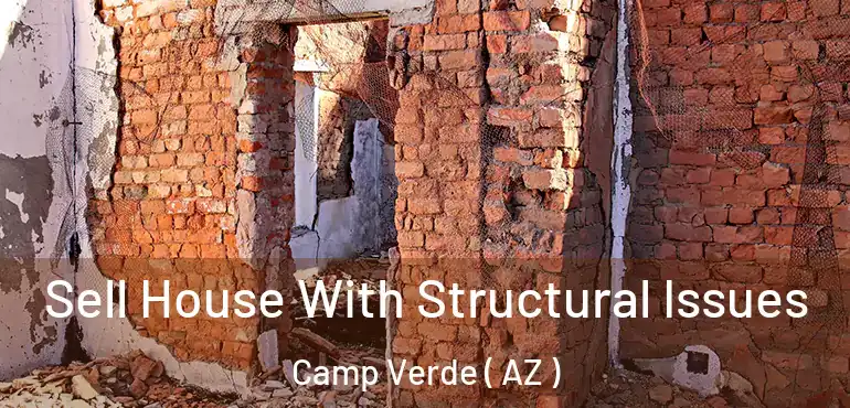  Sell House With Structural Issues Camp Verde ( AZ )