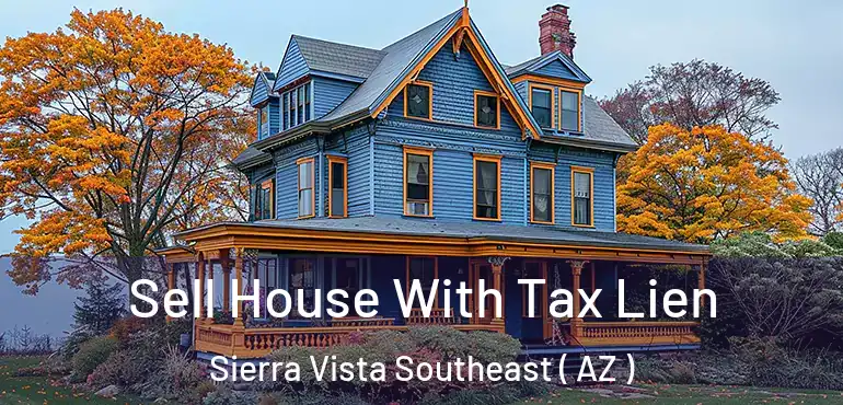  Sell House With Tax Lien Sierra Vista Southeast ( AZ )