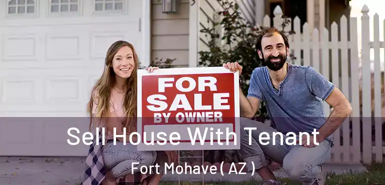  Sell House With Tenant Fort Mohave ( AZ )