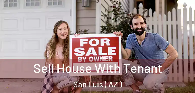  Sell House With Tenant San Luis ( AZ )