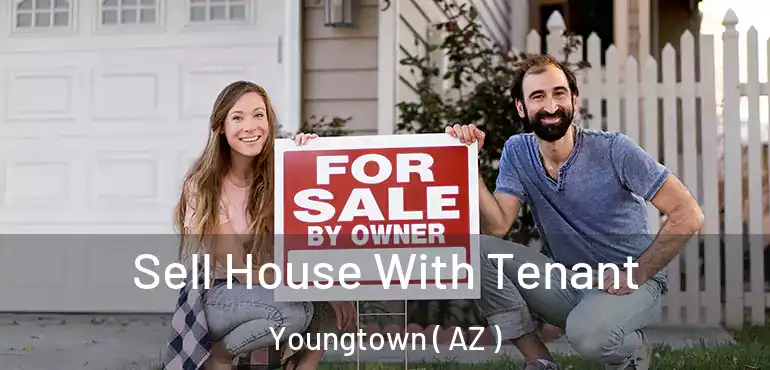  Sell House With Tenant Youngtown ( AZ )