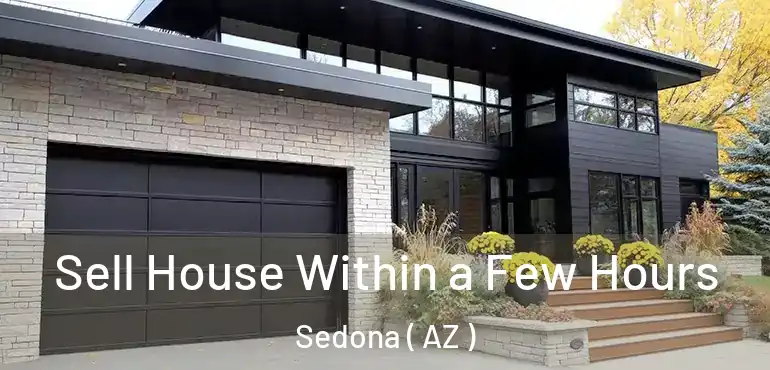  Sell House Within a Few Hours Sedona ( AZ )